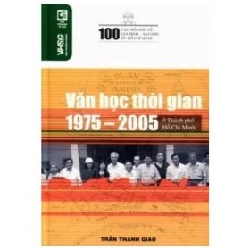100 Câu Hỏi Về Gia Định Sài Gòn - Văn Học Thời Kỳ 1975 - 2005 Ở Thành Phố Hồ Chí Minh - Trần Thanh Giao (Mới 100%) Lịch sử, địa lí Việt Nam, NXB Tổng Hợp TPHCM - SÁCH ĐẠI HỌC
