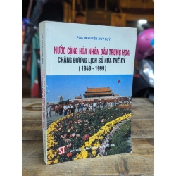 NƯỚC CỘNG HOÀ NHÂN DÂN TRUNG HOA CHẶNG ĐƯỜNG LỊCH SỬ NỬA THẾ KỶ - NGUYỄN HUY QUÝ