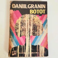 Tiểu thuyết BÒ TÓT,  tác giả: Daniil Granin | 407 trang