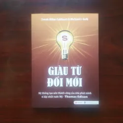 [Sách Kinh Doanh] Thomas Edison - Giàu Từ Đổi Mới (Sarah Miller Caldicott)