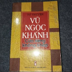 CỬA RIÊNG KHÔNG KHÉP - TỰ TRUYỆN VŨ NGỌC KHÁNH