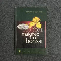 Thú chơi mai ghép, mai bonsai - Việt Chương, Phúc Nguyên
