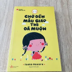 CHỜ ĐẾN MẪU GIÁO THÌ ĐÃ MUỘN