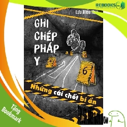(TẶNG BOOKMARK) Ghi Chép Pháp Y - Những Cái Chết Bí Ẩn - Lưu Hiểu Huy Mới 100% RBK.ASB3001