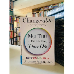 Mọi thứ đều có thể Thay đổi - J.Stuart Ablon, Ph.D