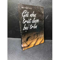 Giá như trút được bụi trần Nguyễn Văn năm 2005 mới 80% ố nhẹ HCM1611 Rebooks.vn