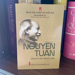 Sách văn học: Nguyễn Tuân - Chuyện Văn Chuyện Đời - Phạm Đình Ân-Mới nguyên seal