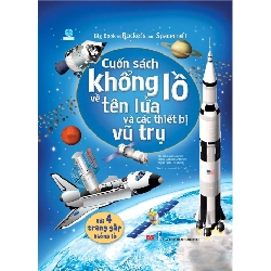 Cuốn Sách Khổng Lồ Về Tên Lửa Và Các Thiết Bị Vũ Trụ - Louie Stowell, Gabriele Antonini