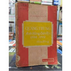 QUANG TRUNG ANH HÙNG DÂN TỘC 1788 - 1792 - HOA BẰNG