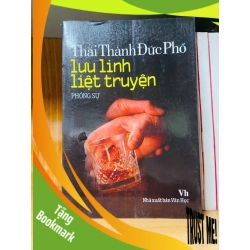 (TẶNG BOOKMARK) Lưu linh liệt truyện - Thái Thành Đức Phổ - VĂN HỌC - RBK1211