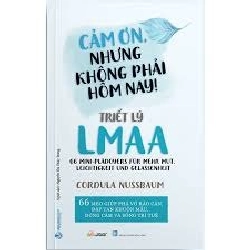 Triết lý LMAA - Cảm ơn, nhưng không phải hôm nay ! mới 100% HCM.PO Cordula Nussbaum 350265
