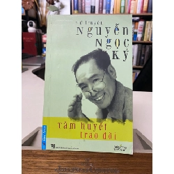 Nguyễn Ngọc Ký tự truyện- Tâm huyết trao đời- sách lưu kho mới 90% STB550 Blogmeo 27525