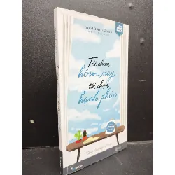 [Sách Cũ SCGR] Tôi Chọn Hôm Nay, Tôi Chọn Hạnh Phúc mới 80% ố nhẹ 2017 HCM2405 Taketoshi Ozawa SÁCH VĂN HỌC