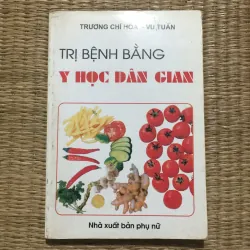 TRỊ BỆNH BẰNG Y HỌC DÂN GIAN 