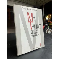 Mỹ thuật sân khấu kịch nói Việt Nam - Phùng Huy Bính