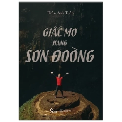 Giấc Mơ Hang Sơn Đoòng - Trần Anh Tuấn