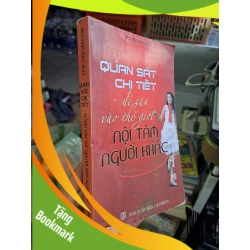 (TẶNG BOOKMARK) Quan sát chi tiết đi sâu vào thế giới nội tâm người khác mới 90% ố nhẹ 2009 RBK3007