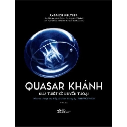 Quasar Khánh - Nhà Thiết Kế Huyền Thoại - Bìa Cứng - Nhã Nam Fabrice Peltier VĂN HỌC