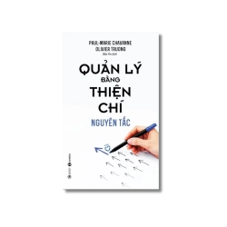 Quản lý bằng thiện chí - Nguyên tắc - Oliver Truong ; Paul-Marie Chavanne