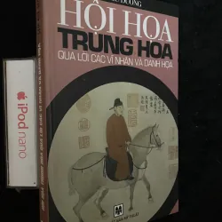 Hội họa Trung Hoa qua lời các vĩ nhân và danh họa -Lâm Ngữ Đường.  ( Trịnh Lữ dịch)