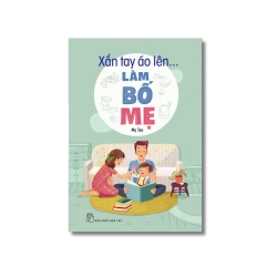 Xắn tay áo lên... làm bố mẹ - Mẹ Tee Vanvosach