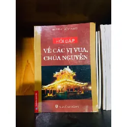 [Sách Cũ SCGR] Về các vị vua, chúa Nguyễn - Hồ Châu, Hồng Hạnh LỊCH SỬ - CHÍNH TRỊ - TRIẾT HỌC VAVO0810