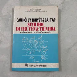 Câu hỏi lý thuyết về bài tập sinh học di truyền và tiến hóa