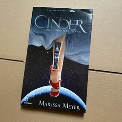The Lunar Chronicles: Cinder Công chúa mặt trăng - Marissa Meyer