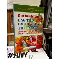 Dứt bệnh nan y: Ung thư, cao huyết áp, tiểu đường - John Robbins 466200