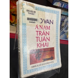 Thơ văn Á Nam mới 70% ố bong gáy có dấu mộc và viết nhẹ trang đầu 1993 Trần Tuấn Khải HPB0906 SÁCH VĂN HỌC 160628