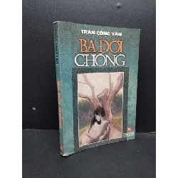 Ba đời chồng mới 70% ố vàng ẩm 2002 HCM2207 Trần Công Tấn VĂN HỌC Rebooks.vn