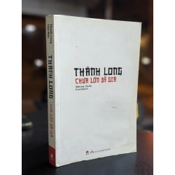 Thành Long chưa lớn đã già - Thành Long & Chu Mặc