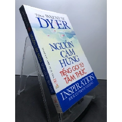 Nguồn cảm hứng Tiếng gọi tử tâm thức 2011 mới 80% ố bẩn nhẹ bụng sách Tiến sỹ Wayne W.Dyer HPB0607 KỸ NĂNG Rebooks.vn