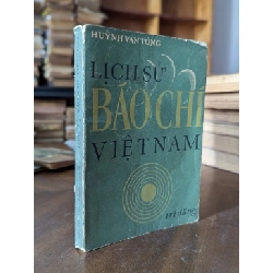Lịch sử báo chí việt nam từ khởi thuỷ đến năm 1930 - Huỳnh Văn Tòng 522528