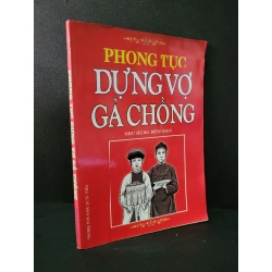 Phong tục dựng vợ gả chồng mới 80% bẩn bìa, ố nhẹ, tróc bìa nhẹ 2010 Như Hùng HCM1604 TÂM LINH - TÔN GIÁO - THIỀN Blogmeo 27525