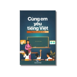 Cùng em yêu tiếng Việt - Nguyễn Minh Hải