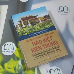 [MIỄN PHÍ BỌC SÁCH] [SEAL] Những Chiến Sĩ Cộng Sản Hào Kiệt, Kiên Trung 990521