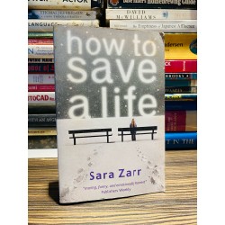 HOW TO SAVE A LIFE - SARA ZARR 140287