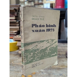 Pháo binh xuân 1975 - Trung tướng Doãn Tuế