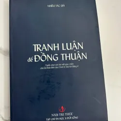 Tranh Luận để Đồng Thuận - Nhiều tác giả