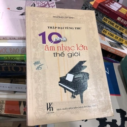 10 nhà âm nhạc lớn thế giới - Phương Lập Bình