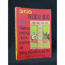 [Sách Cũ SCGR] 200 diệu kế trên thương trường , chiến trường và trong đối nhân xử thế mới 50% 2000 -HCM205 Dịch giả Vũ Phong tạo SÁCH KỸ NĂNG