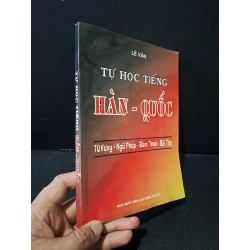 Tự học tiếng Hàn Quốc mới 80% bẩn bìa, ố vàng 2002 Lê Vân HCM1804 HỌC NGOẠI NGỮ Blogmeo 27525