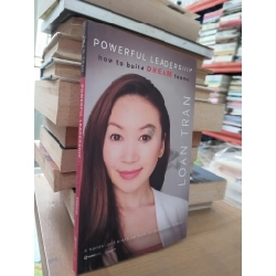 Powerful leadership: How to build dream teams - Loan Tran