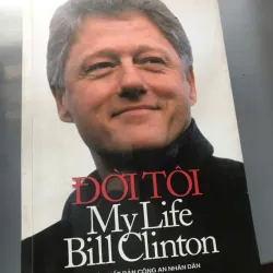 ĐỜI TÔI - MY LIFE - Bill Clinton