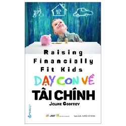 Dạy Con Về Tài Chính - Joline Godfrey (Mới 100%) Phát triển kỹ năng, trí tuệ cho trẻ, Văn Lang Books - SÁCH ĐẠI HỌC