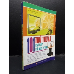 101 Thủ thuật cao cấp với máy vi tính KS. Trung Kiên - Công Thọ 2007 mới 70% ố bẩn nhẹ mốc HCM1504 kỹ năng Rebooks.vn