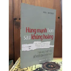 Hùng mạnh hơn sau khủng hoảng - Ian I.Mitroff