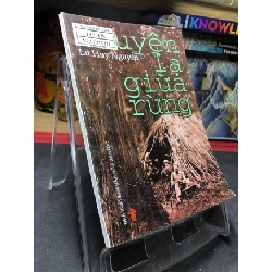 Chuyện lạ giữa rừng 2005 mới 75% bẩn nhẹ Lê Huy Nguyên HPB0906 SÁCH VĂN HỌC Rebooks.vn