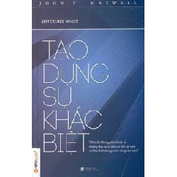 Tạo Dựng Sự Khác Biệt - John C. Maxwell ASB.PO Oreka Blogmeo 230225